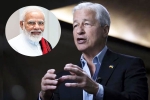 JPMorgan CEO, Jamie Dimon news, jpmorgan ceo jamie dimon lauds narendra modi, India