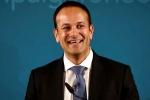 Ireland, Indian-origin, it is looking like we will make history with abortion referendum says ireland s pm, Prime minster