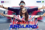 Namaste England Hindi, Namaste England Hindi, namaste england hindi movie, Aditya seal