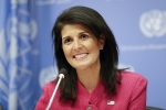 Nikki Haley, Nikki Haley, u s ambassador to the un nikki haley to visit india today, Indian government officials