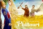 trailers songs, release date and Suraj Sharma, phillauri hindi movie, Uri movie