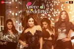 Veere Di Wedding Movie Event in California, Veere Di Wedding Hindi Movie Show Timings in California, veere di wedding movie show timings, Balaji motion pictur