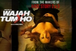 Wajah Tum Ho posters, story, wajah tum ho hindi movie, Sherlyn