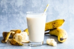 Milk and Banana night, Milk and Banana benefits for men, weak men should consume milk and banana before bed, Healthy skin