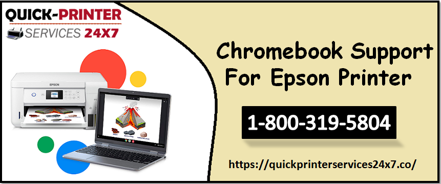 Chromebook Support For Epson Printer 1-800-319-5804