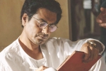 Divya Dutta  Tahir Raj Bhasin  Saadat Hasan Manto  Rasika Dugal, Nawazuddin Siddiqui, nawazuddin siddiqui starrer manto s trailer to release on independence day, Firaaq