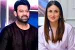 Kareena Kapoor news, Prabhas new film, prabhas to romance kareena kapoor, Actress kareena kapoor