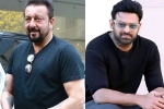 Prabhas, Sanjay Dutt new film, sanjay dutt s makeover for prabhas, Sanjay dutt